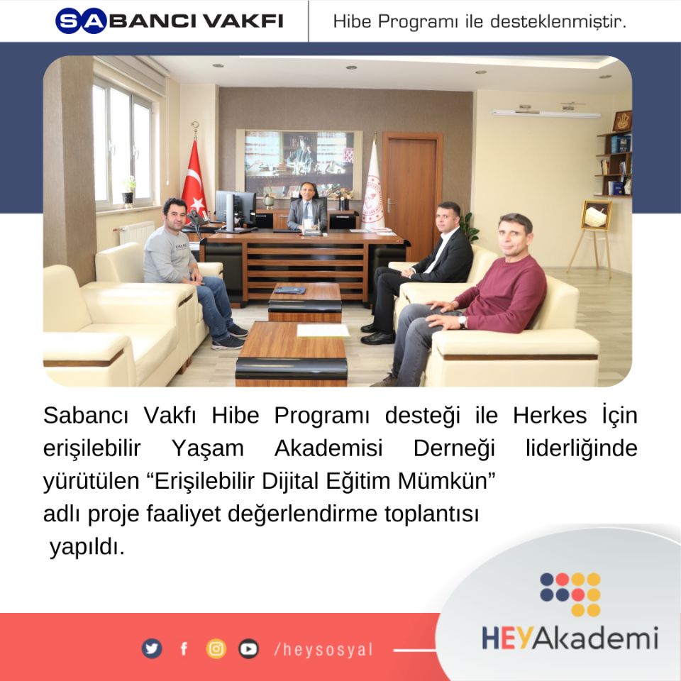Görselin üst orta bölümünde, Sabancı Vakfı logosu, logonun karşısında, Hibe proğramı tarafından desteklenmiştir. yazısı yazmaktadır, görselin orta bölümünde Makam masası ve masanın önünde oturma grubunda oturan ziyaretçilerin olduğu bir resim yer almaktadır, Resmin hemen altında haber başlığı yer almaktadır, görselin sağ alt köşesinde, HEY Akademi, logosu logonun hemen karşısında, heysosyal, sosyal medya ikonları yer almaktadır.